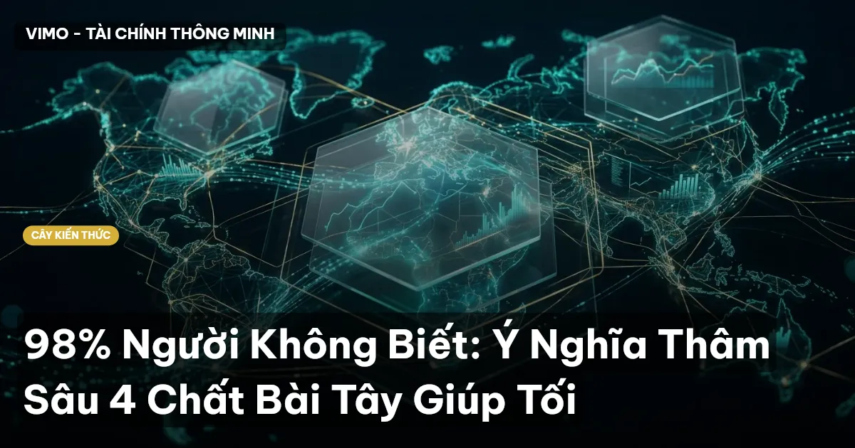 98% Người Không Biết: Ý Nghĩa Thâm Sâu 4 Chất Bài Tây Giúp Tối