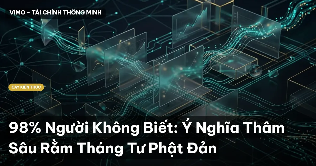 98% Người Không Biết: Ý Nghĩa Thâm Sâu Rằm Tháng Tư Phật Đản