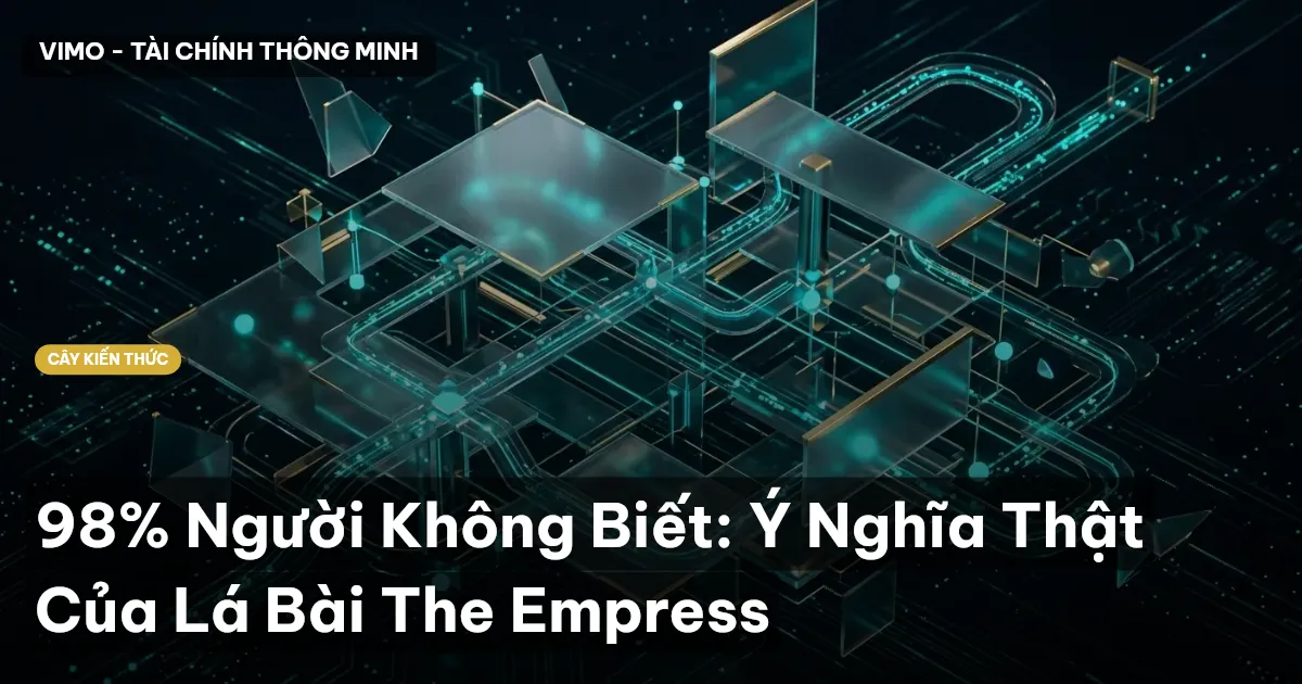 98% Người Không Biết: Ý Nghĩa Thật Của Lá Bài The Empress