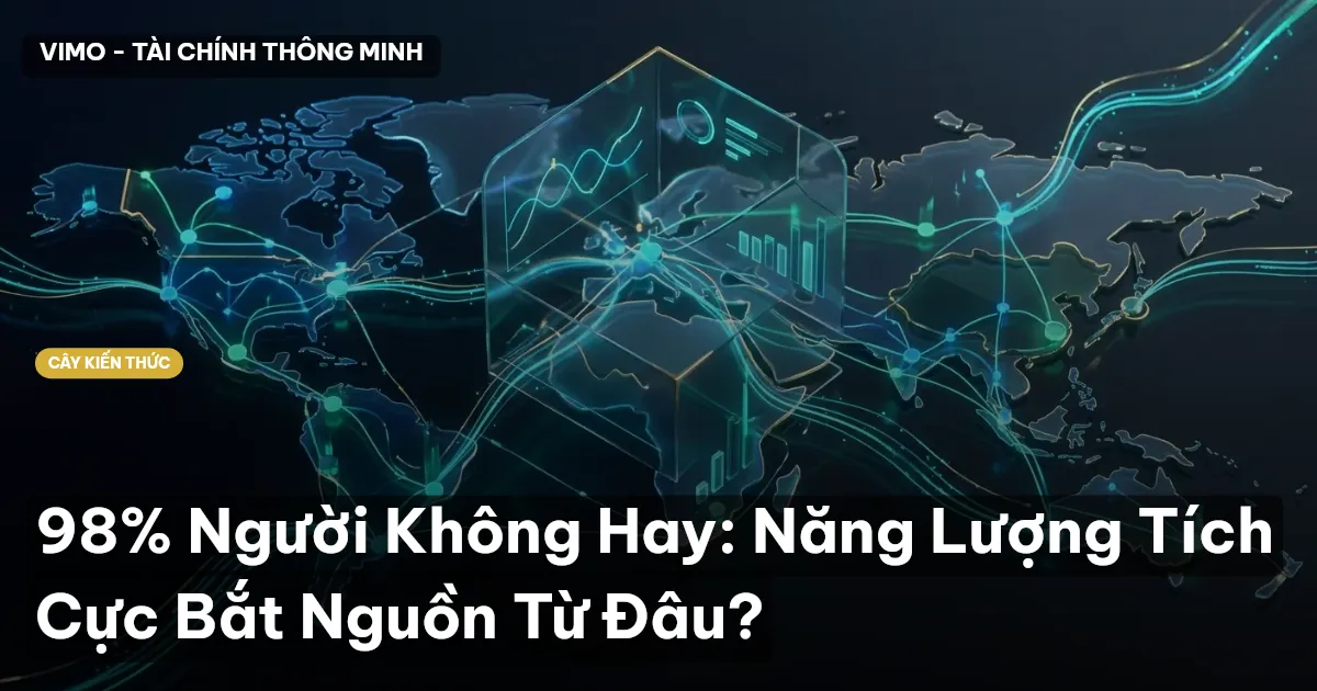 98% Người Không Hay: Năng Lượng Tích Cực Bắt Nguồn Từ Đâu?