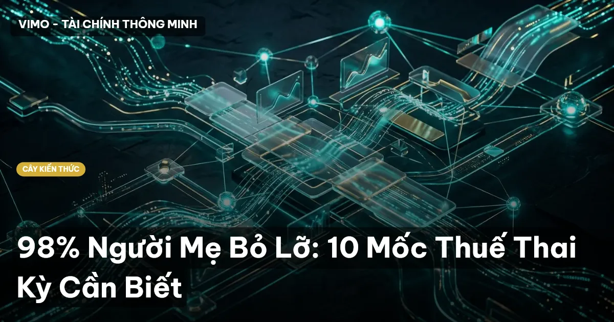 98% Người Mẹ Bỏ Lỡ: 10 Mốc Thuế Thai Kỳ Cần Biết