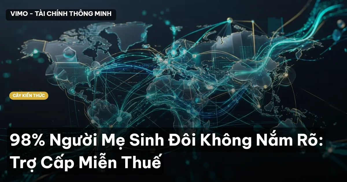 98% Người Mẹ Sinh Đôi Không Nắm Rõ: Trợ Cấp Miễn Thuế