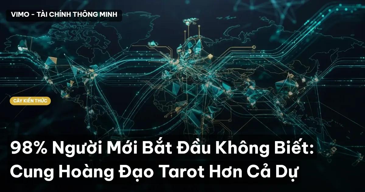 98% Người Mới Bắt Đầu Không Biết: Cung Hoàng Đạo Tarot Hơn Cả Dự