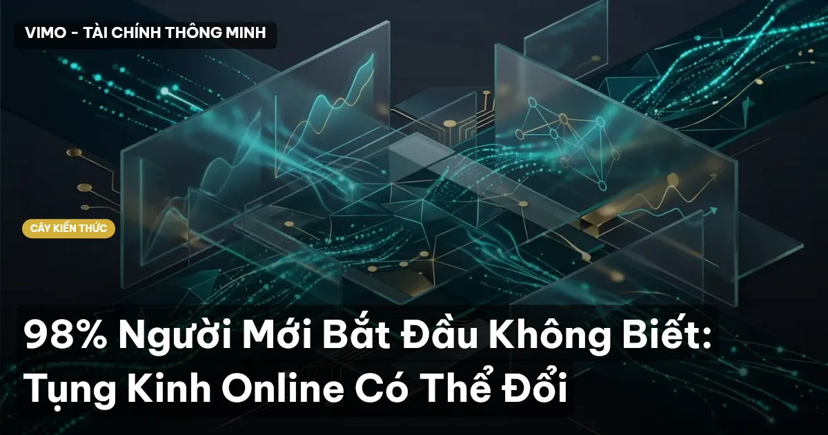 98% Người Mới Bắt Đầu Không Biết: Tụng Kinh Online Có Thể Đổi
