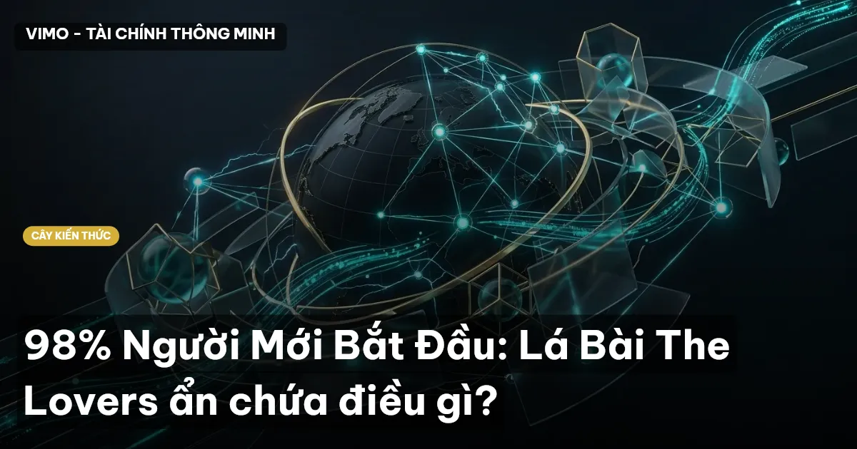 98% Người Mới Bắt Đầu: Lá Bài The Lovers ẩn chứa điều gì?