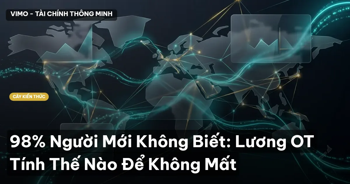 98% Người Mới Không Biết: Lương OT Tính Thế Nào Để Không Mất