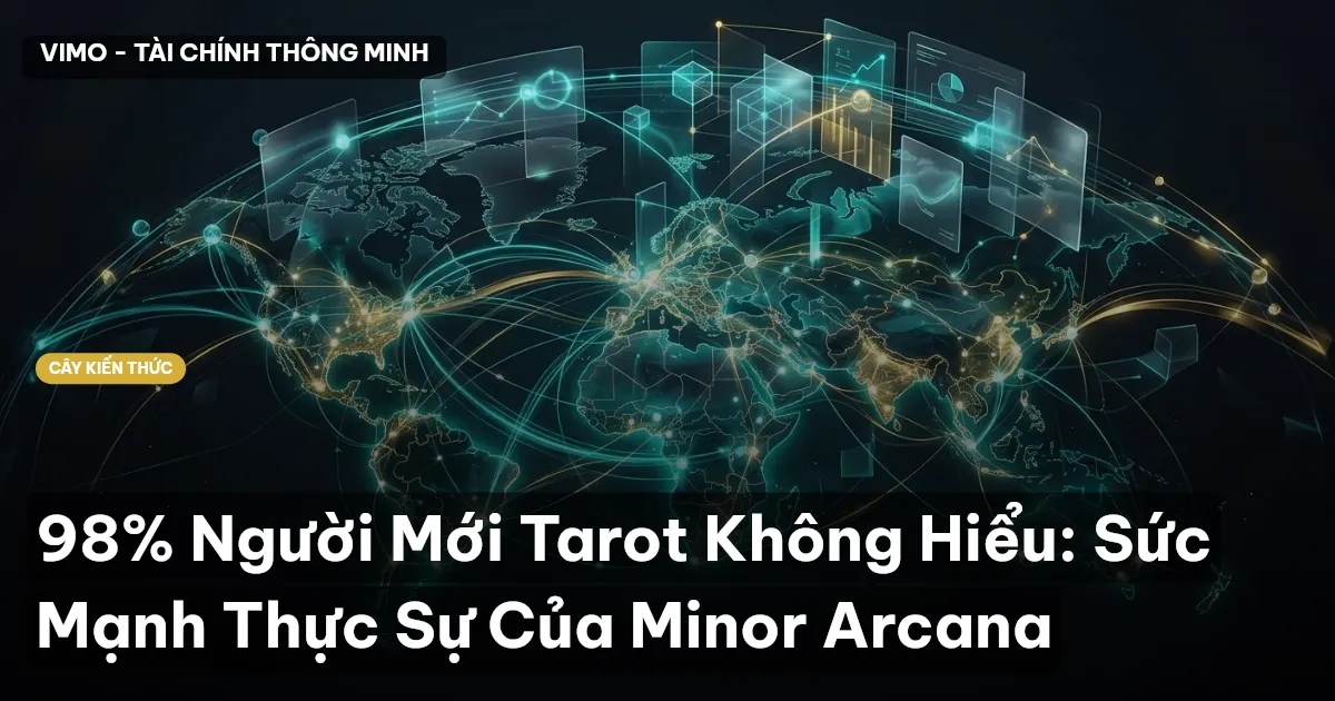 98% Người Mới Tarot Không Hiểu: Sức Mạnh Thực Sự Của Minor Arcana