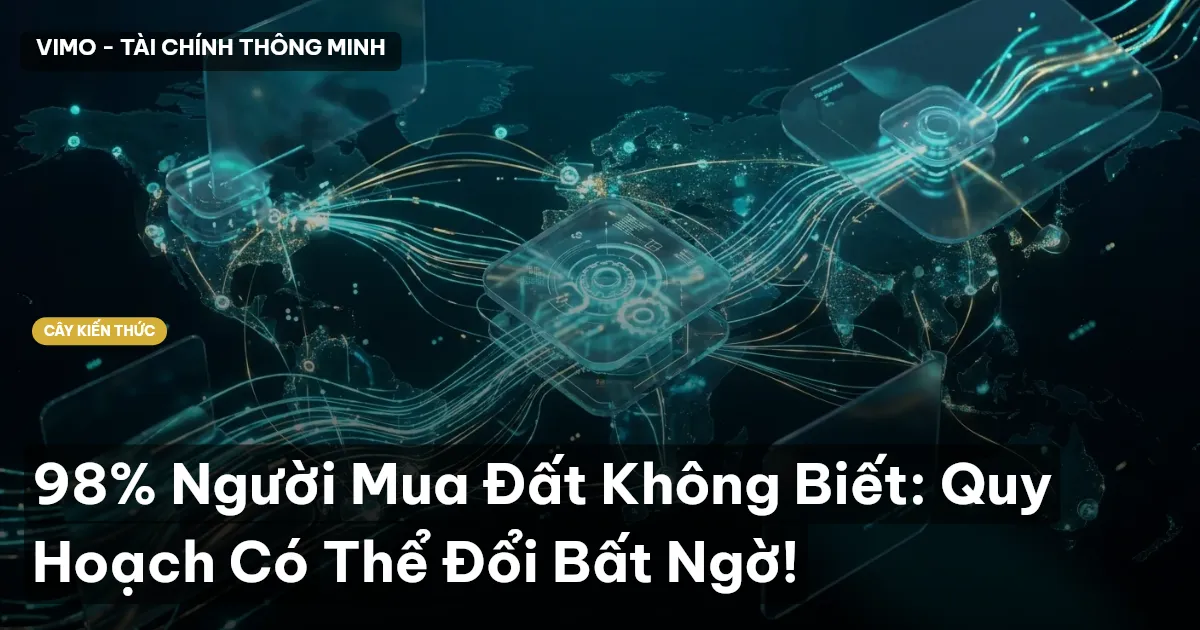 98% Người Mua Đất Không Biết: Quy Hoạch Có Thể Đổi Bất Ngờ!