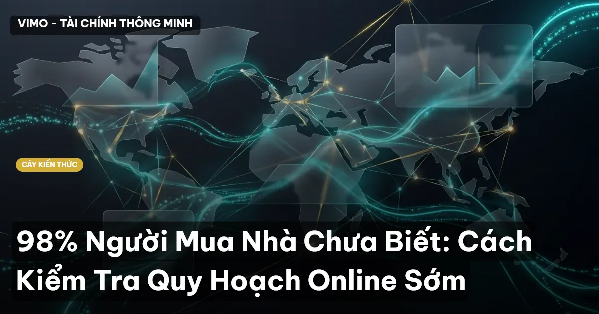 98% Người Mua Nhà Chưa Biết: Cách Kiểm Tra Quy Hoạch Online Sớm