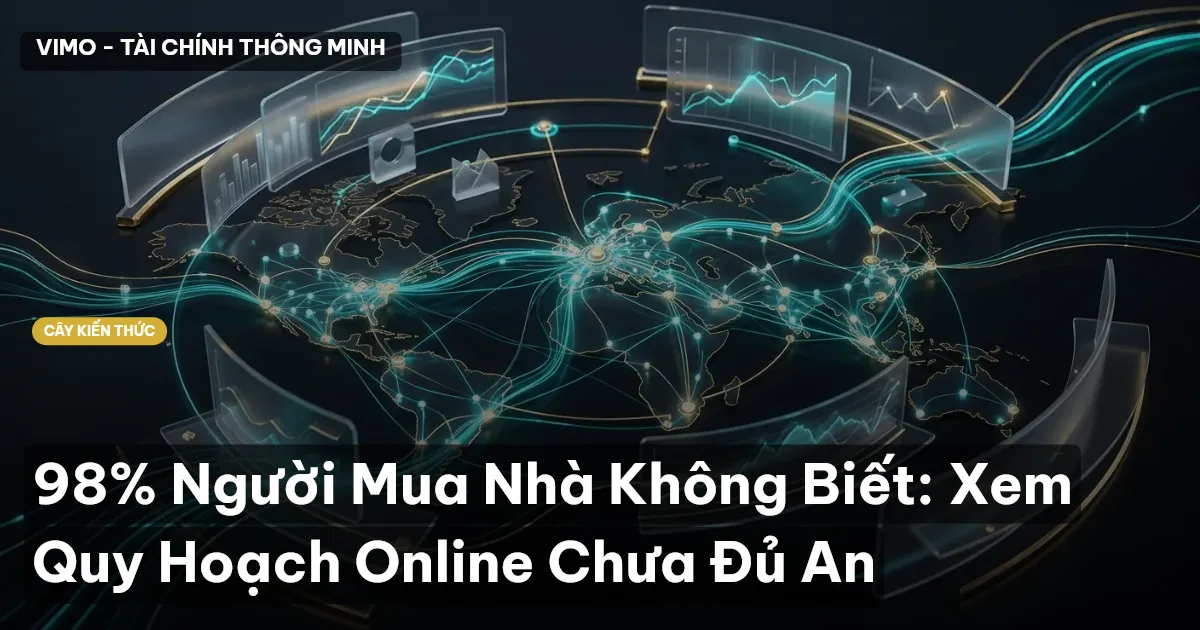 98% Người Mua Nhà Không Biết: Xem Quy Hoạch Online Chưa Đủ An