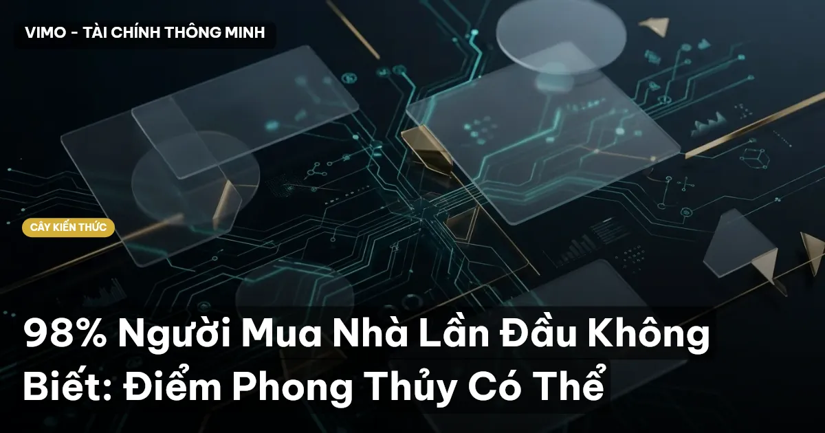 98% Người Mua Nhà Lần Đầu Không Biết: Điểm Phong Thủy Có Thể