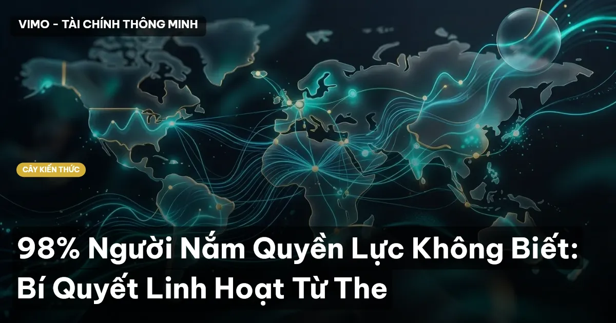 98% Người Nắm Quyền Lực Không Biết: Bí Quyết Linh Hoạt Từ The