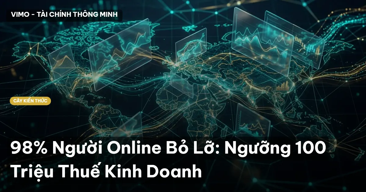 98% Người Online Bỏ Lỡ: Ngưỡng 100 Triệu Thuế Kinh Doanh