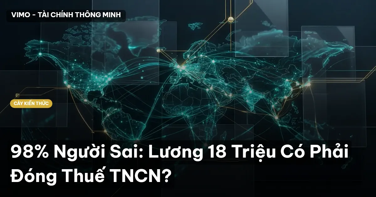 98% Người Sai: Lương 18 Triệu Có Phải Đóng Thuế TNCN?