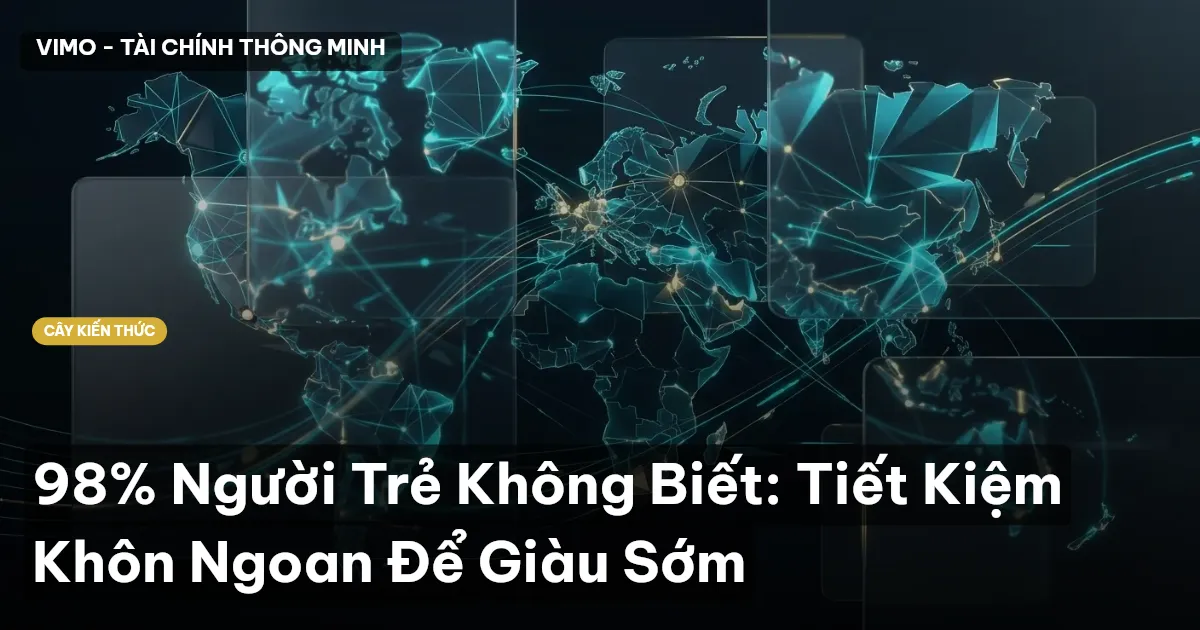 98% Người Trẻ Không Biết: Tiết Kiệm Khôn Ngoan Để Giàu Sớm