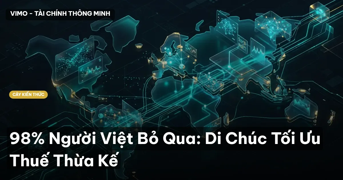 98% Người Việt Bỏ Qua: Di Chúc Tối Ưu Thuế Thừa Kế