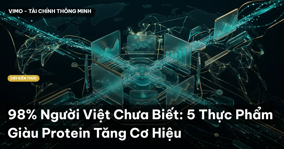 98% Người Việt Chưa Biết: 5 Thực Phẩm Giàu Protein Tăng Cơ Hiệu