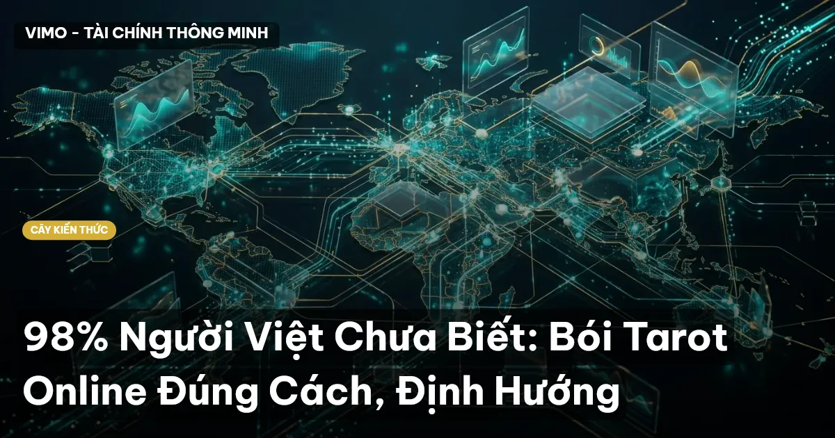 98% Người Việt Chưa Biết: Bói Tarot Online Đúng Cách, Định Hướng