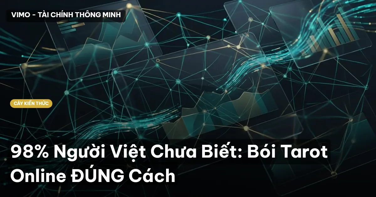 98% Người Việt Chưa Biết: Bói Tarot Online ĐÚNG Cách