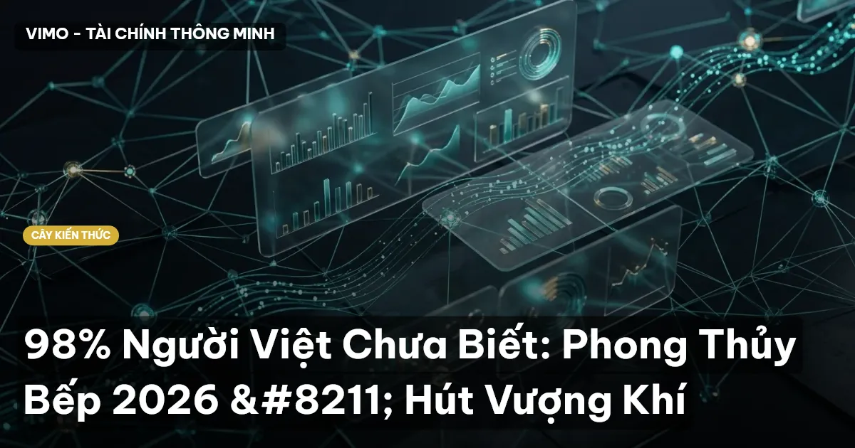 98% Người Việt Chưa Biết: Phong Thủy Bếp 2026 – Hút Vượng Khí