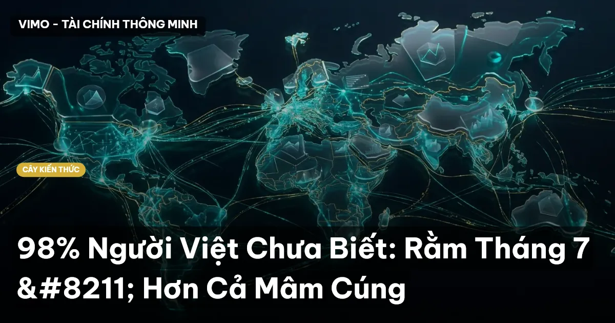 98% Người Việt Chưa Biết: Rằm Tháng 7 – Hơn Cả Mâm Cúng