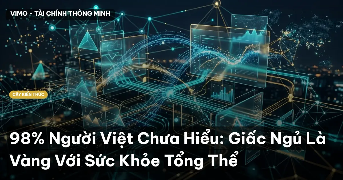 98% Người Việt Chưa Hiểu: Giấc Ngủ Là Vàng Với Sức Khỏe Tổng Thể