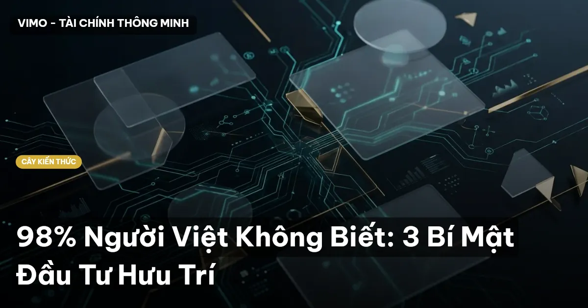 98% Người Việt Không Biết: 3 Bí Mật Đầu Tư Hưu Trí