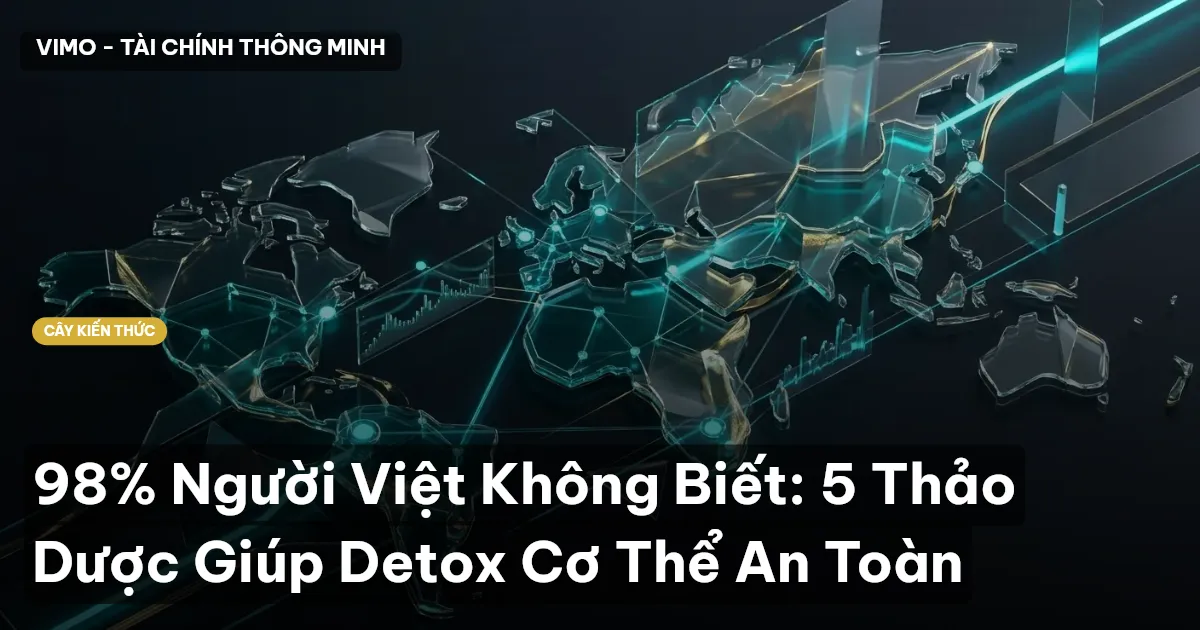 98% Người Việt Không Biết: 5 Thảo Dược Giúp Detox Cơ Thể An Toàn