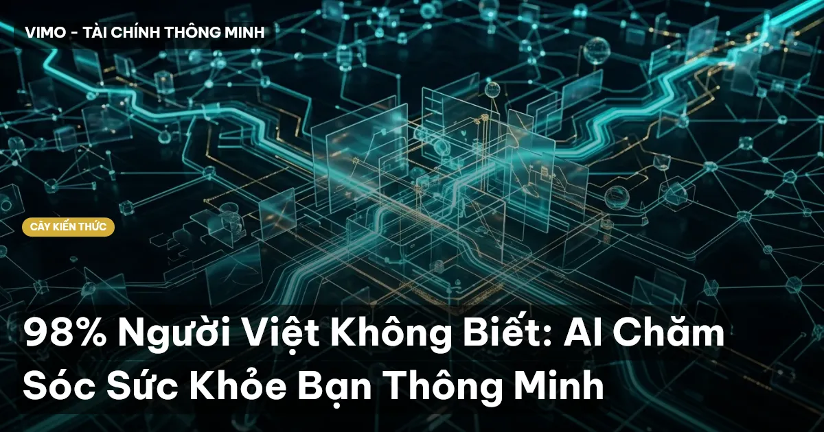 98% Người Việt Không Biết: AI Chăm Sóc Sức Khỏe Bạn Thông Minh
