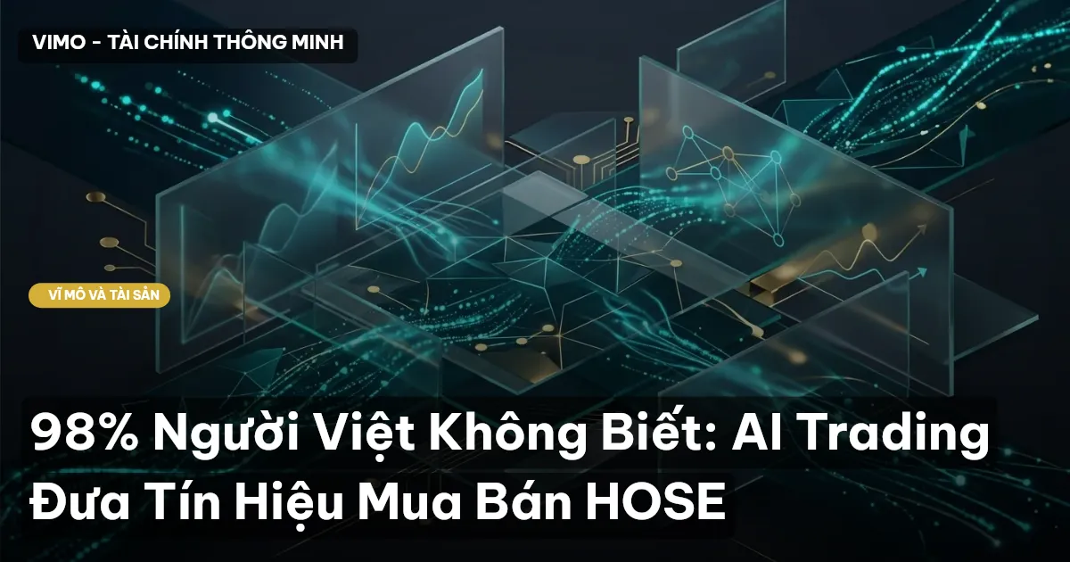 98% Người Việt Không Biết: AI Trading Đưa Tín Hiệu Mua Bán HOSE