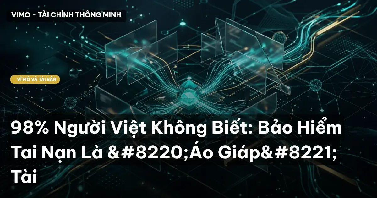 98% Người Việt Không Biết: Bảo Hiểm Tai Nạn Là “Áo Giáp” Tài