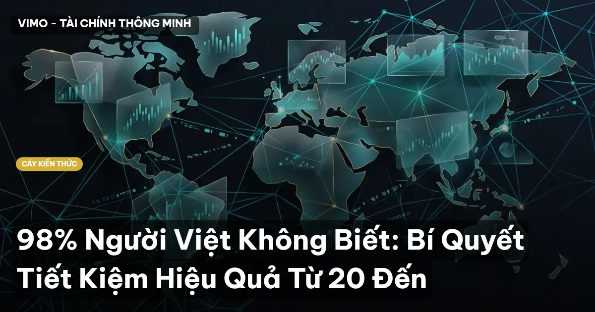 98% Người Việt Không Biết: Bí Quyết Tiết Kiệm Hiệu Quả Từ 20 Đến