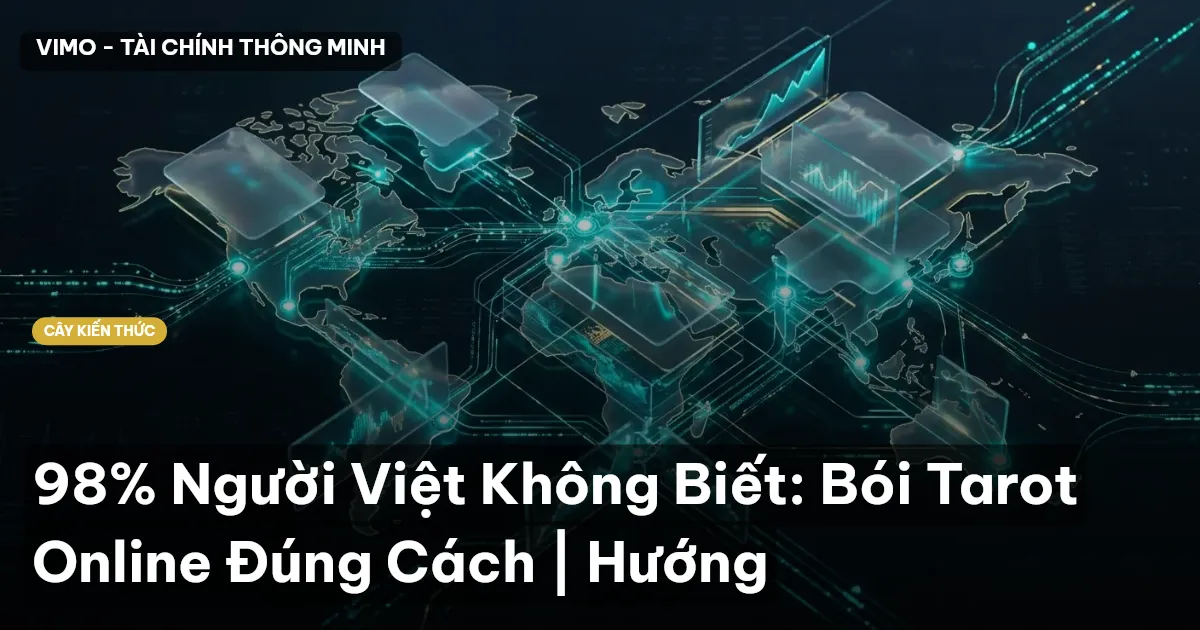 98% Người Việt Không Biết: Bói Tarot Online Đúng Cách | Hướng