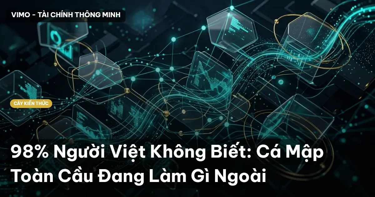 98% Người Việt Không Biết: Cá Mập Toàn Cầu Đang Làm Gì Ngoài