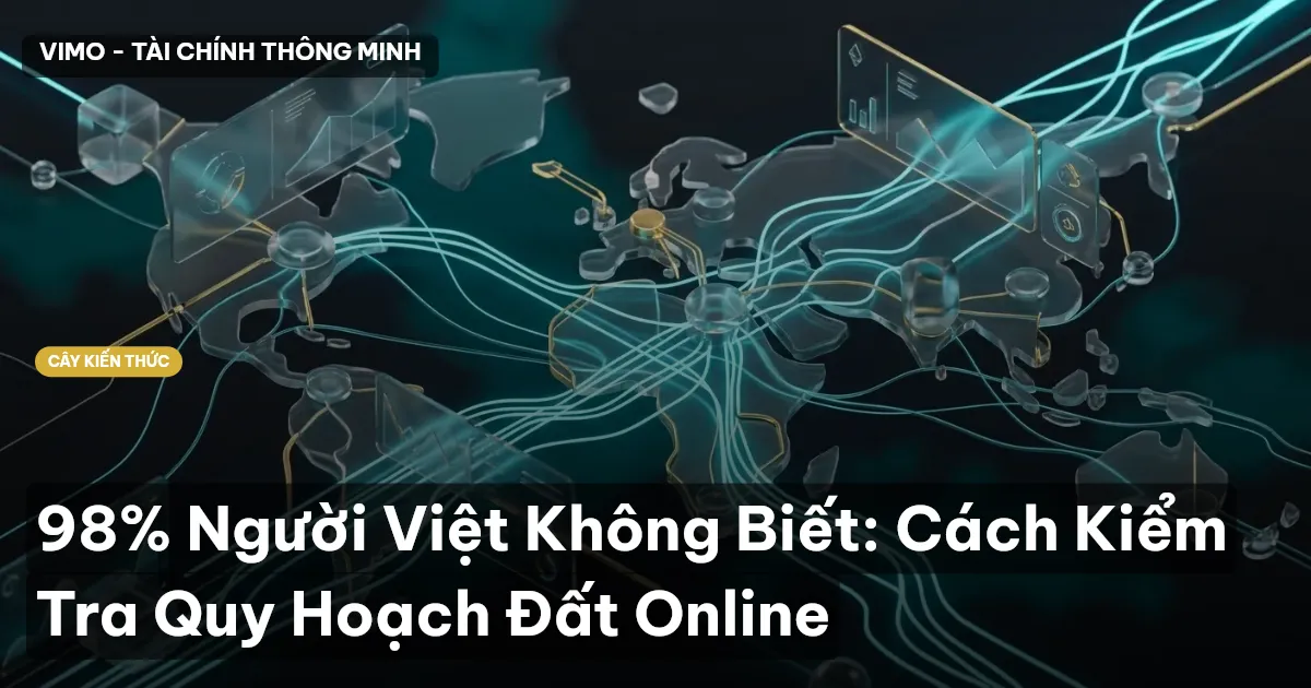98% Người Việt Không Biết: Cách Kiểm Tra Quy Hoạch Đất Online