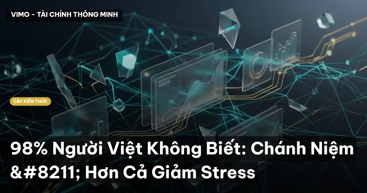 98% Người Việt Không Biết: Chánh Niệm – Hơn Cả Giảm Stress