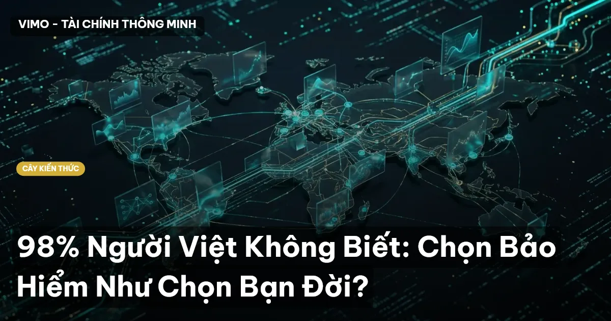 98% Người Việt Không Biết: Chọn Bảo Hiểm Như Chọn Bạn Đời?