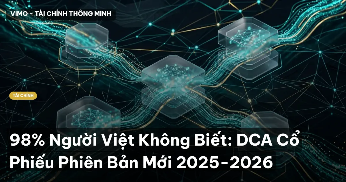 98% Người Việt Không Biết: DCA Cổ Phiếu Phiên Bản Mới 2025-2026