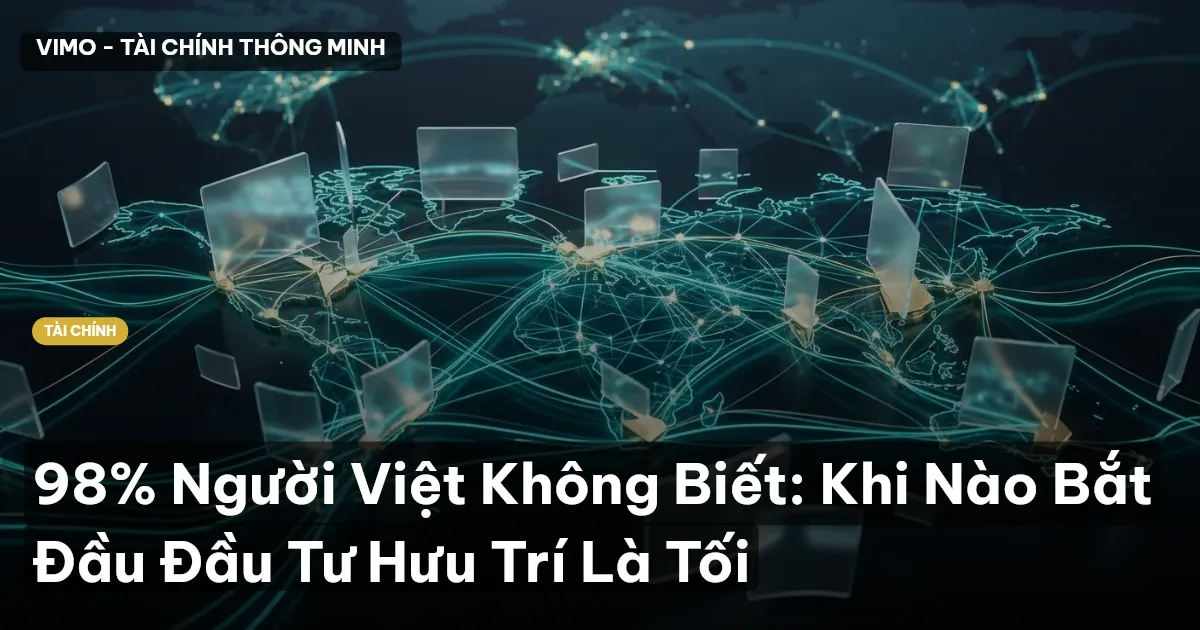 98% Người Việt Không Biết: Khi Nào Bắt Đầu Đầu Tư Hưu Trí Là Tối