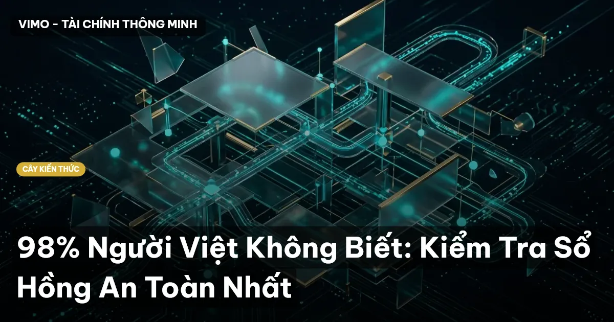 98% Người Việt Không Biết: Kiểm Tra Sổ Hồng An Toàn Nhất