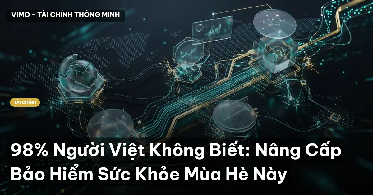 98% Người Việt Không Biết: Nâng Cấp Bảo Hiểm Sức Khỏe Mùa Hè Này