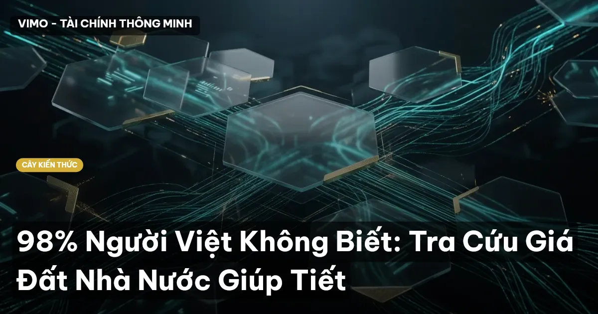 98% Người Việt Không Biết: Tra Cứu Giá Đất Nhà Nước Giúp Tiết