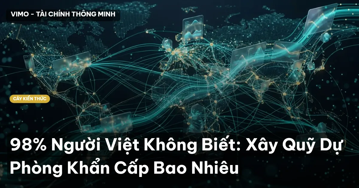 98% Người Việt Không Biết: Xây Quỹ Dự Phòng Khẩn Cấp Bao Nhiêu