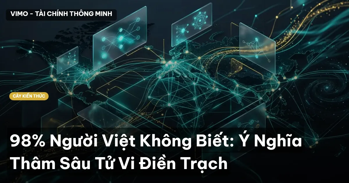 98% Người Việt Không Biết: Ý Nghĩa Thâm Sâu Tử Vi Điền Trạch