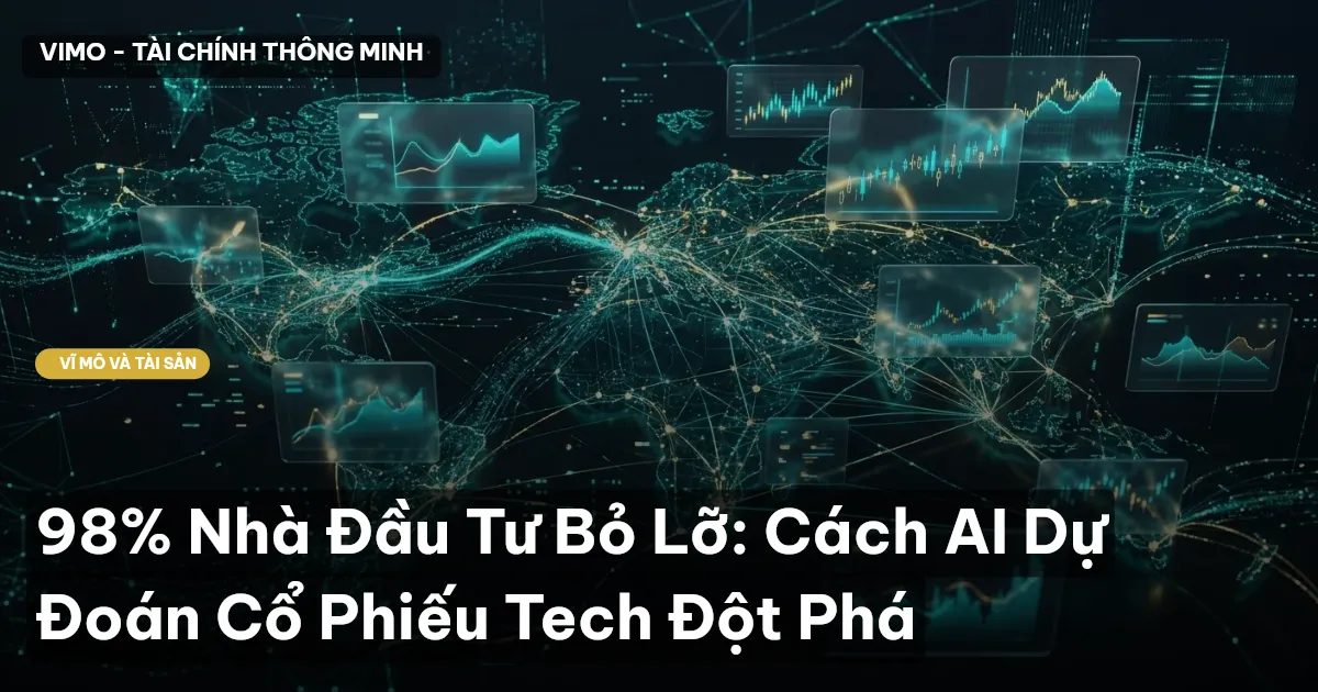 98% Nhà Đầu Tư Bỏ Lỡ: Cách AI Dự Đoán Cổ Phiếu Tech Đột Phá