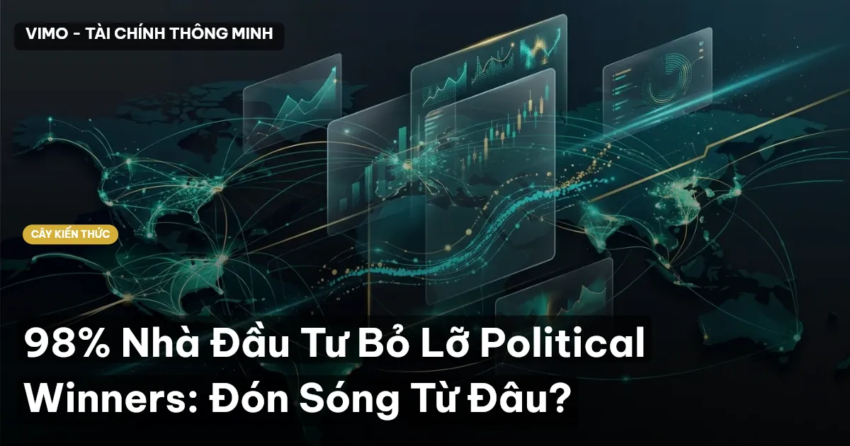 98% Nhà Đầu Tư Bỏ Lỡ Political Winners: Đón Sóng Từ Đâu?