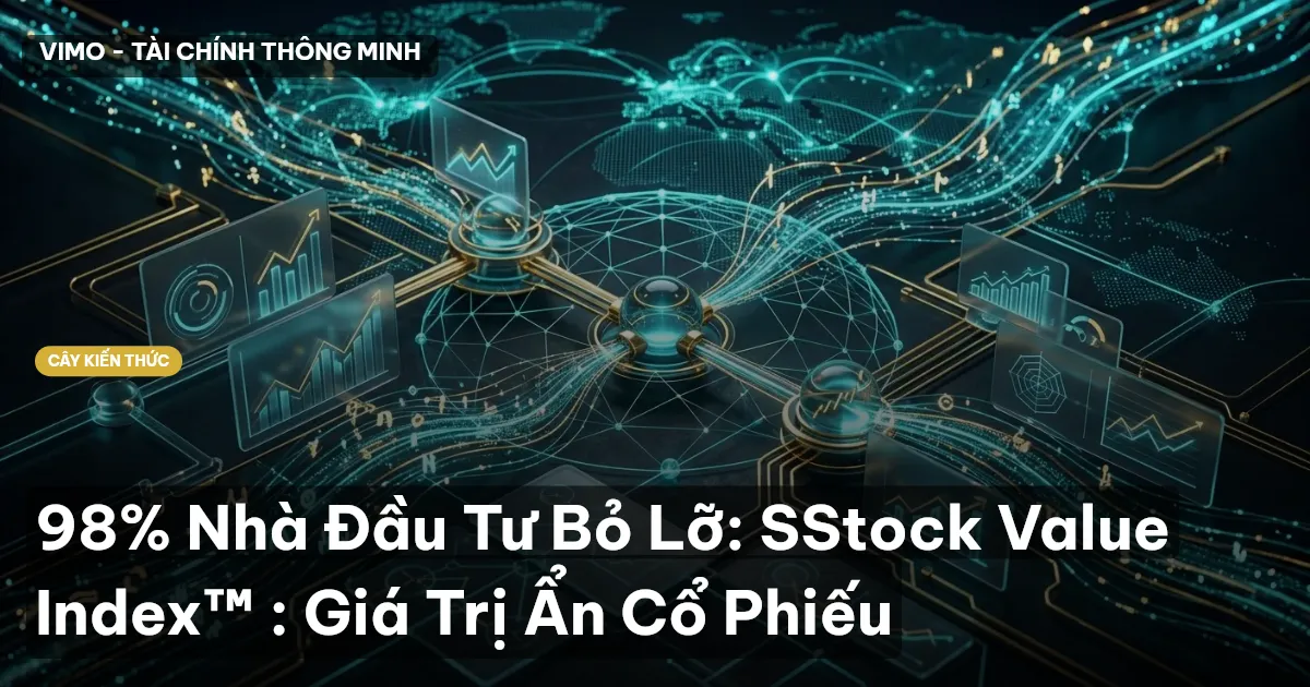 98% Nhà Đầu Tư Bỏ Lỡ: SStock Value Index™ : Giá Trị Ẩn Cổ Phiếu
