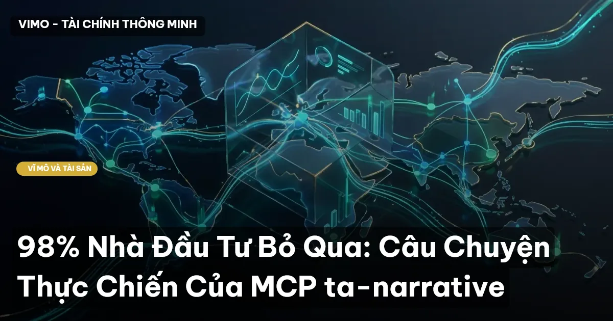 98% Nhà Đầu Tư Bỏ Qua: Câu Chuyện Thực Chiến Của MCP ta-narrative
