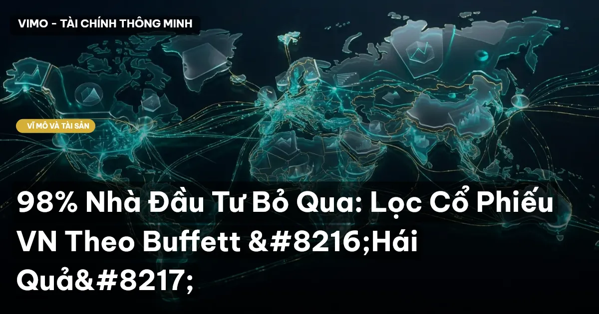 98% Nhà Đầu Tư Bỏ Qua: Lọc Cổ Phiếu VN Theo Buffett 'Hái Quả'