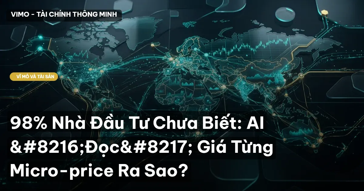 98% Nhà Đầu Tư Chưa Biết: AI 'Đọc' Giá Từng Micro-price Ra Sao?